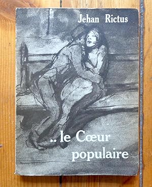 Le coeur populaire. Poèmes, doléances, ballades, plaintes, complaintes, récits, chants de misère ...