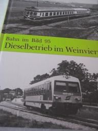 Dieselbetrieb im Weinviertel Bahn im Bild Band 95