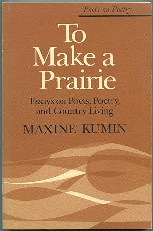 Immagine del venditore per To Make a Prairie: Essays on Poets, Poetry, and Country Living (Poets on Poetry) venduto da Between the Covers-Rare Books, Inc. ABAA