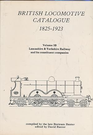 Bild des Verkufers fr British Locomotive Catalogue 1825 - 1923. Volume 3b. Lancashire and Yorkshire Railway zum Verkauf von Barter Books Ltd