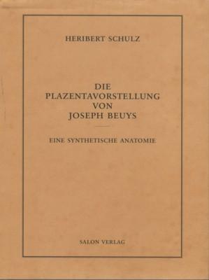 Die Plazentavorstellung von Joseph Beuys : eine synthetische Anatomie.