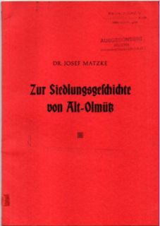Zur Siedlungsgeschichte von Alt-Olmütz.