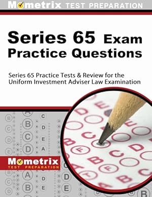 Seller image for Series 65 Exam Practice Questions : Series 65 Practice Tests & Review for the Uniform Investment Adviser Law Examination for sale by GreatBookPrices