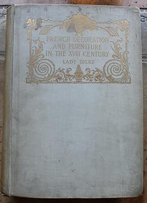 French Furniture And Decoration in the XVIIIth Century [SIGNED LIMITED EDITION]