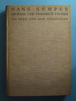 Seller image for Michael und Friedrich Pacher. Ihr Kreis und ihre Nachfolger. Zur Geschichte der Malerei und Skulptur des 15. und 16. Jahrhunderts in Tirol. for sale by Antiquariat Messidor