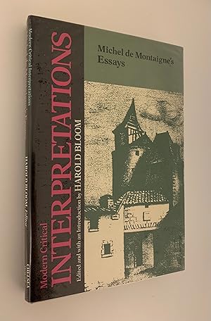 Michel de Montaigne's Essays. (Modern Critical Interpretations).