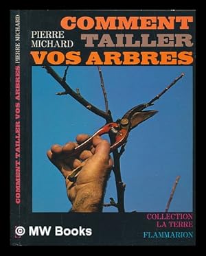 Image du vendeur pour Comment Tailler Vos Arbres mis en vente par MW Books