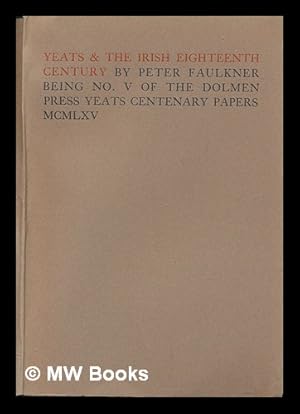 Immagine del venditore per Yeats and the Irish Eighteenth Century by Peter Faulkner being No. V of the Dolmen Press Yeats Centenary Papers MCMLXV venduto da MW Books