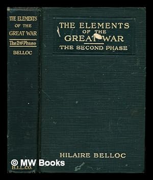 Imagen del vendedor de The elements of the Great War: The Second Phase: The Battle of the Marne / by Hilaire Belloc a la venta por MW Books