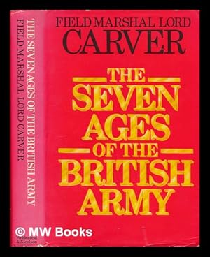 Bild des Verkufers fr The seven ages of the British army / Lord Carver zum Verkauf von MW Books
