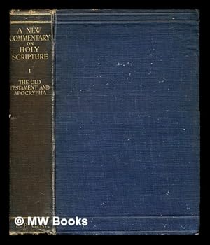 Seller image for A new commentary on Holy Scripture : including the Apocrypha / edited by Charles Gore, Henry Leighton Goudge, Alfred Guillaume for sale by MW Books