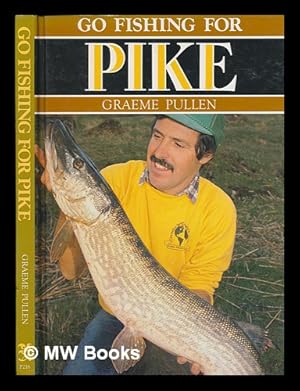 Immagine del venditore per Go fishing for pike / Graeme Pullen venduto da MW Books