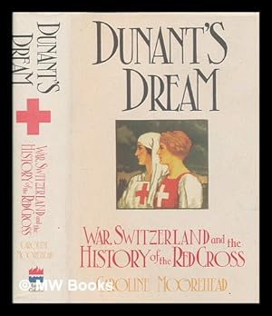 Seller image for Dunant's dream : war, Switzerland and the history of the Red Cross for sale by MW Books