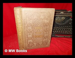 Immagine del venditore per The whole works of John Bunyan : accurately reprinted from the author's own editions / with editorial prefaces, notes, and life of Bunyan by George Offor: volume VI venduto da MW Books