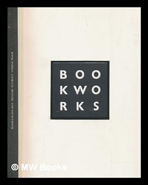 Bild des Verkufers fr Book Works : a partial history and sourcebook / edited by Jane Rolo and Ian Hunt zum Verkauf von MW Books