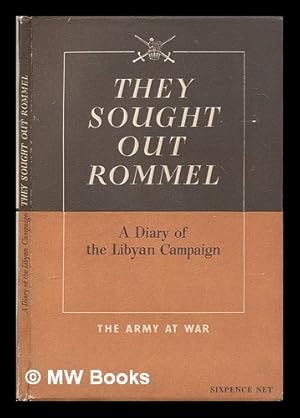 Seller image for They sought out Rommel : a diary of the Libyan Campaign from November 16th to December 31st 1941 for sale by MW Books