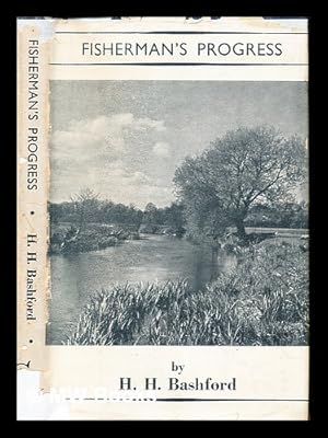 Seller image for Fisherman's progress / by H. H. Bashford for sale by MW Books