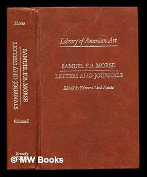 Imagen del vendedor de Samuel F.B. Morse, his letters and journals / edited by Edward Lind Morse a la venta por MW Books