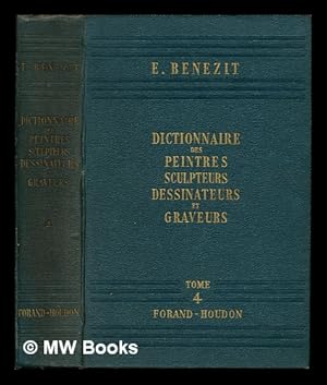 Bild des Verkufers fr Dictionnaire critique et documentaire des peintres, sculpteurs, dessinateurs et graveurs de tous les temps et de tous les pays: Tome Quatrieme: Forand. - Houdon zum Verkauf von MW Books