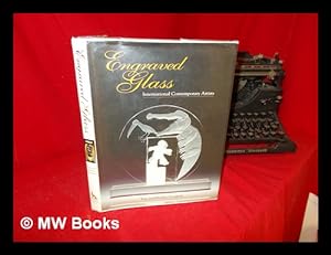 Seller image for Engraved glass : international contemporary artists / Marilyn and Tom Goodearl for sale by MW Books