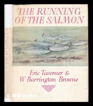 Imagen del vendedor de The running of the salmon / Eric Taverner & W. Barrington Browne a la venta por MW Books