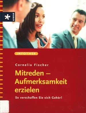 Bild des Verkufers fr Mitreden - Aufmerksamkeit erzielen : So verschaffen Sie sich Gehr!. zum Verkauf von TF-Versandhandel - Preise inkl. MwSt.