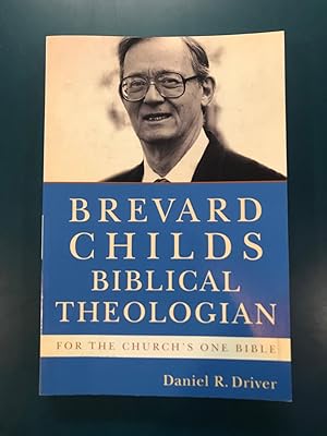 Image du vendeur pour Brevard Childs, Biblical Theologian: For the Church's One Bible mis en vente par Regent College Bookstore