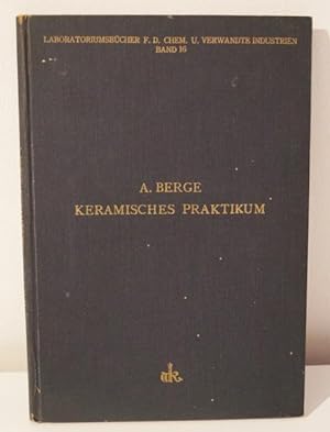 Keramisches Praktikum : Anleitung zu keramischen Laboratoriumsarbeiten auf chemischer Grundlage f...