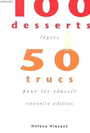 Image du vendeur pour 100 DESSERTS LEGERS - 50 TRUCS POUR LES REUSSIR mis en vente par Le-Livre