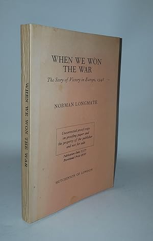 Seller image for WHEN WE WON THE WAR The Story of Victory in Europe 1945 for sale by Rothwell & Dunworth (ABA, ILAB)