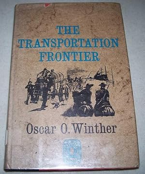 Imagen del vendedor de The Transportation Frontier: Trans-Mississippi West 1865-1890 a la venta por Easy Chair Books