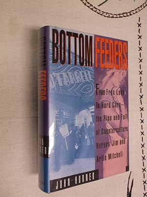 Imagen del vendedor de Bottom Feeders: From Free Love to Hard Core - The Rise and Fall of Jim and Artie Mitchell a la venta por Barker Books & Vintage