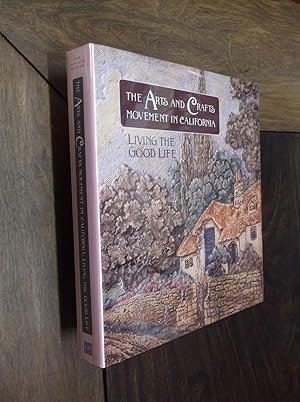 Seller image for The Arts and Crafts Movement in California: Living the Good Life for sale by Barker Books & Vintage