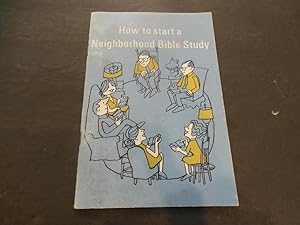 Imagen del vendedor de How To Start A Neighborhood Bible Study 1973 a la venta por Joseph M Zunno