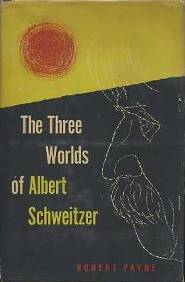 Seller image for THE THREE WORLDS OF ALBERT SCHWEITZER for sale by By The Way Books
