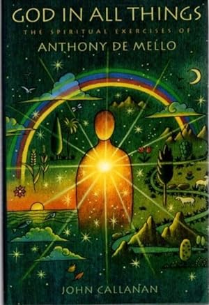 Seller image for GOD IN ALL THINGS: The Spiritual Exercises of Anthony De Mello for sale by By The Way Books