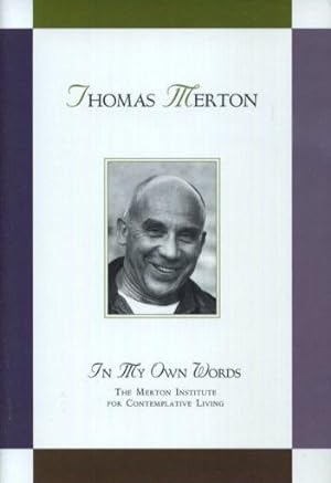 Seller image for THOMAS MERTON: IN MY OWN WORDS for sale by By The Way Books