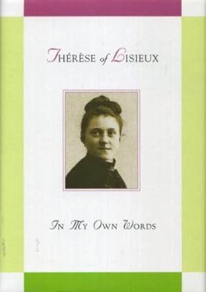 Seller image for THERESE OF LISEAUX: IN MY OWN WORDS for sale by By The Way Books