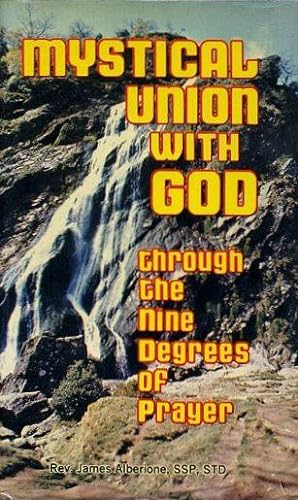 Seller image for MYSTICAL UNION WITH GOD: Through the Nine Degres of Prayer for sale by By The Way Books
