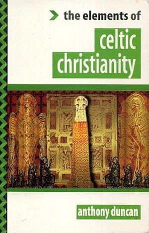 THE ELELMENTS OF CELTIC CHRISTIANITY