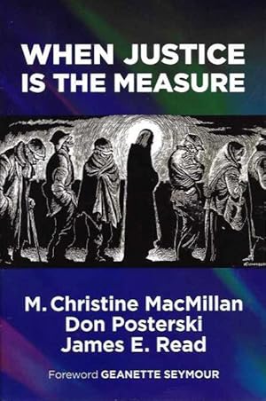 Seller image for WHEN JUSTICE IS THE MEASURE for sale by By The Way Books