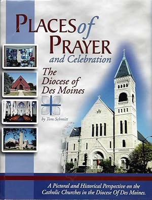 PLACES OF PRAYER AND CELEBRATION: The Diocese of Des Moines