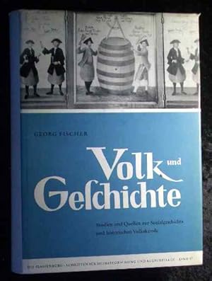 Volk und Geschichte : Studien und Quellen zur Sozialgeschichte und historischen Volkskunde. Festg...