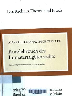 Seller image for Kurzlehrbuch des Immaterialgterrechts : Patentrecht, Markenrecht, Urheberrecht, Muster- und Modellrecht, Wettbewerbsrecht, Firmenrecht. Das Recht in Theorie und Praxis. for sale by books4less (Versandantiquariat Petra Gros GmbH & Co. KG)