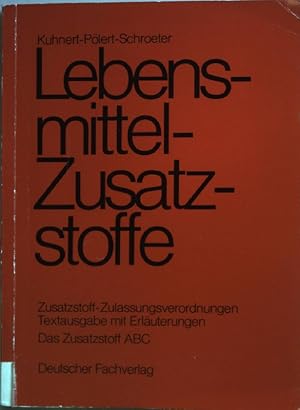 Bild des Verkufers fr Lebensmittel-Zusatzstoffe : Zusatzstoff-Zulassungsverordnungen ; Textausg. mit Erl. ; d. Zusatzstoff-ABC. zum Verkauf von books4less (Versandantiquariat Petra Gros GmbH & Co. KG)