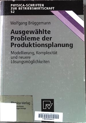 Bild des Verkufers fr Ausgewhlte Probleme der Produktionsplanung : Modellierung, Komplexitt und neuere Lsungsmglichkeiten. Physica-Schriften zur Betriebswirtschaft ; Bd. 52 zum Verkauf von books4less (Versandantiquariat Petra Gros GmbH & Co. KG)