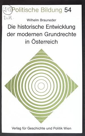 Seller image for Die historische Entwicklung der modernen Grundrechte in sterreich. Politische Bildung ; H. 54 for sale by books4less (Versandantiquariat Petra Gros GmbH & Co. KG)