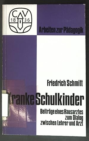 Image du vendeur pour Kranke Schulkinder: Beitrge eines Hausarztes zum Dialog zwischen Lehrer und Arzt; Arbeiten zur Pdagogik, Band 11; mis en vente par books4less (Versandantiquariat Petra Gros GmbH & Co. KG)