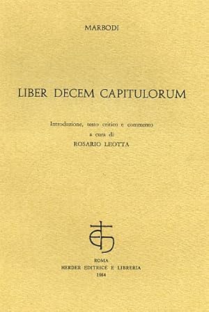 Seller image for Liber Decem Capitulorum. Dieci poesie di argomento morale, sui vizi, le virt�, l'amicizia, la donna ecc. for sale by FIRENZELIBRI SRL