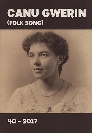 Bild des Verkufers fr Canu Gwerin (Folk Song): Cylchgrawn Cymdethas Alawon Gwerin Cymru/Journal of the Welsh Folk-Song Society, Volume 40 zum Verkauf von Masalai Press